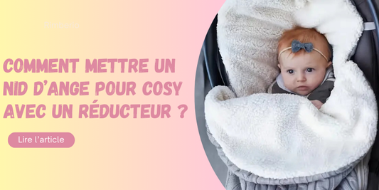 COMMENT METTRE UN NID D’ANGE POUR COSY AVEC UN RÉDUCTEUR ?